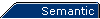 Semantic